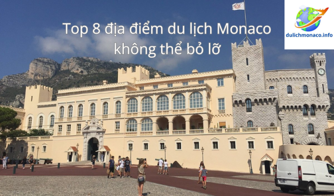 Top 8 địa điểm du lịch Monaco không thể bỏ lỡ