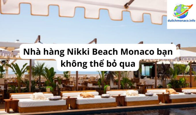 Nhà hàng Nikki Beach Monaco bạn không thể bỏ qua