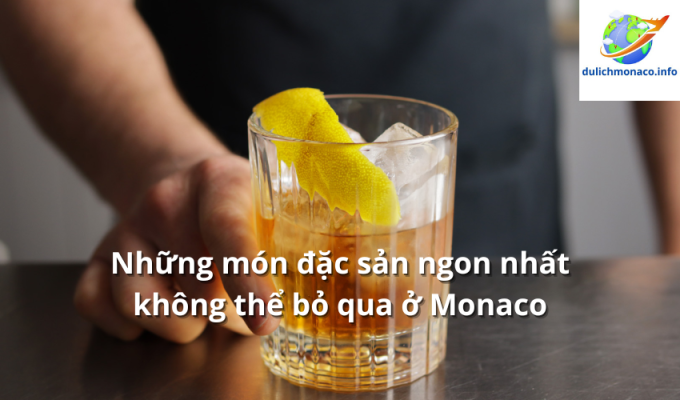 Những món đặc sản ngon nhất không thể bỏ qua ở Monaco