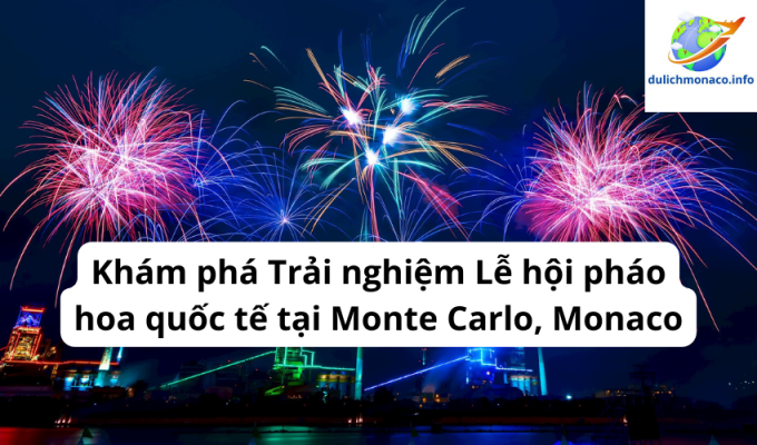 Khám phá Trải nghiệm Lễ hội pháo hoa quốc tế tại Monte Carlo, Monaco